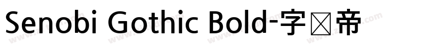 Senobi Gothic Bold字体转换